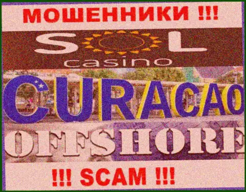 Будьте крайне бдительны интернет разводилы Sol Casino расположились в офшоре на территории - Curacao