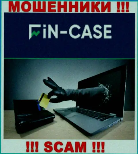 Не работайте совместно с интернет махинаторами Fin-Case Com, обуют однозначно