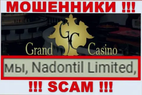 Избегайте мошенников Grand Casino - наличие информации о юридическом лице Nadontil Limited не делает их надежными