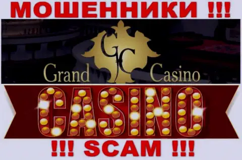 Grand Casino - это бессовестные интернет аферисты, вид деятельности которых - Казино