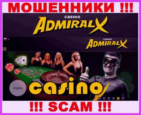 Область деятельности Admiral X Casino: Casino - отличный заработок для мошенников