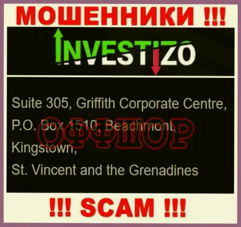 Не связывайтесь с кидалами Investizo - лишают денег !!! Их адрес регистрации в офшорной зоне - Suite 305, Griffith Corporate Centre, P.O. Box 1510, Beachmont, Kingstown, St. Vincent and the Grenadines