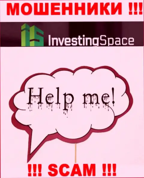 Вам попробуют оказать помощь, в случае прикарманивания депозитов в Investing-Space Com - обращайтесь
