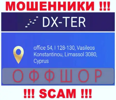 офис 54, I 128-130, Василеос Константину, Лимассол 3080, Кипр - это адрес регистрации конторы DXTer , расположенный в оффшорной зоне