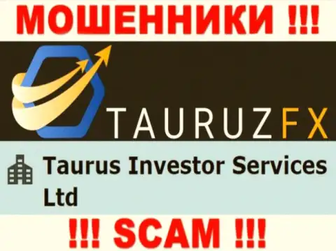 Информация про юридическое лицо мошенников TauruzFX Com - Taurus Investor Services Ltd, не обезопасит Вас от их загребущих рук