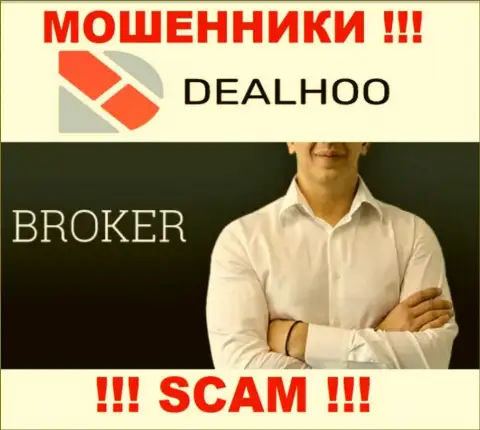 Не верьте, что область работы DealHoo - Брокер законна - это разводняк