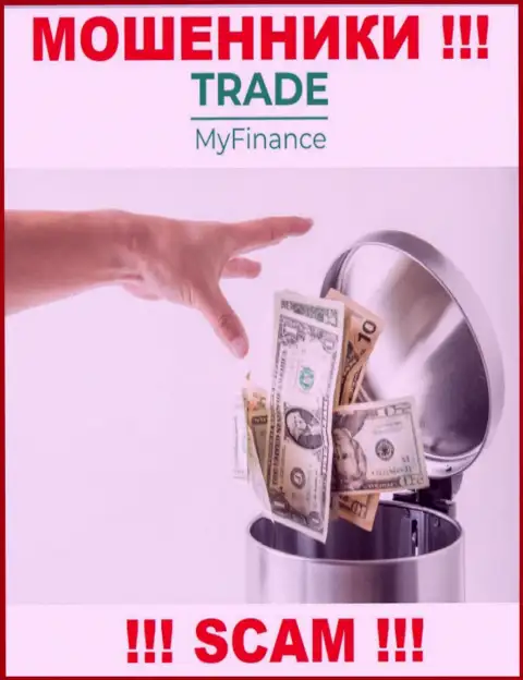Вы сильно ошибаетесь, если вдруг ожидаете прибыль от взаимодействия с ДЦ TradeMyFinance Com - это ЖУЛИКИ !