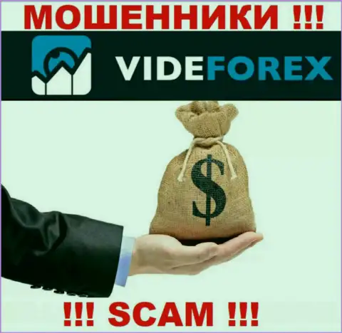 VideForex не позволят Вам забрать финансовые средства, а а еще дополнительно налоги будут требовать